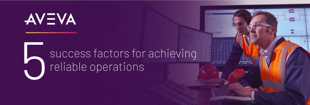 5 Success Factors for Achieving Reliable Operations
