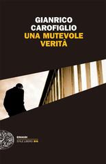 Gianrico Carofiglio – Una mutevole verità (2014)