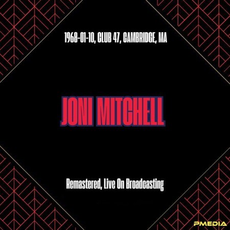 Joni Mitchell - (1968), Club 47, Cambridge, Ma (Remastered, Live On Broadcasting) (2025)