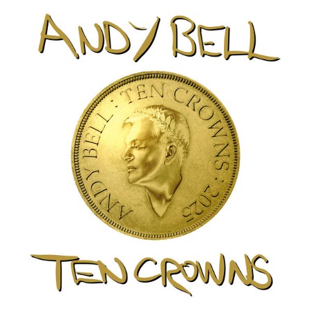 Andy Bell - Ten Crowns (2025)