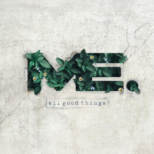 ME. - All Good Things (2026) MP3