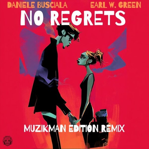Daniele Busciala x Earl W Green - No Regret (Muzikman Edition) (2026) [MP3]