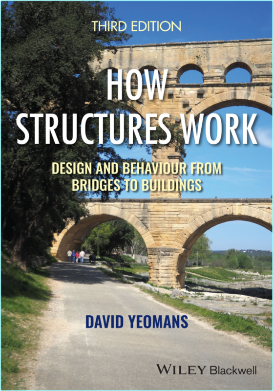 How Structures Work Design And Behaviour From Bridges To Buildings 3rd Edition (David Yeomans)