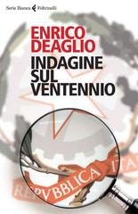 Enrico Deaglio – Indagine sul ventennio (2014)