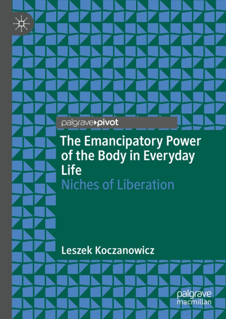 The Emancipatory Power of the Body in Everyday Life: Niches of Liberation