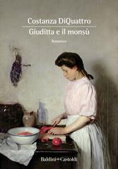 Costanza DiQuattro – Giuditta e il monsù (2021)