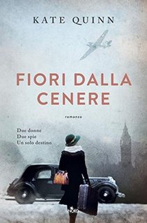 Kate Quinn - Fiori dalla cenere (2019)