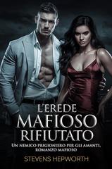 Stevens Hepworth – L’erede mafioso rifiutato (2026)