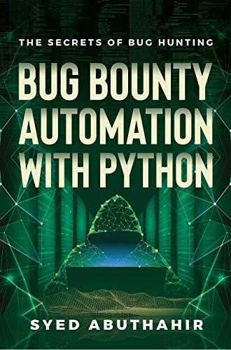 Bug Bounty Automation With Python The secrets of bug hunting Bug Bounty Automation With Python The secrets of bug hunting
