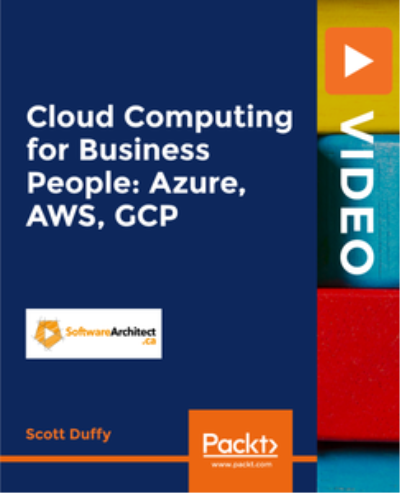 Cloud Computing for Business People: Azure, AWS, GCP