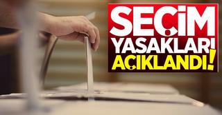 YSK Seçim Yasaklarını açıkladı (21 Aralık 2018 Cuma)