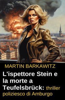 Martin Barkawitz - L'ispettore stein e la morte a teufelsbrück (2024)