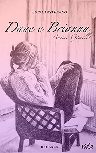 Luisa Distefano - Dane e Brianna (Anime gemelle Vol. 2) (2021)