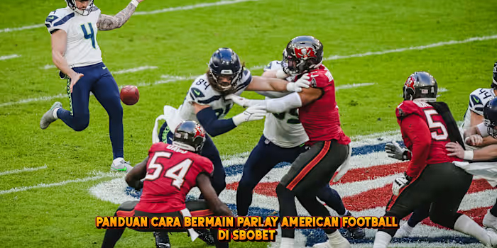 Panduan Cara Bermain Parlay American Football di SBOBET