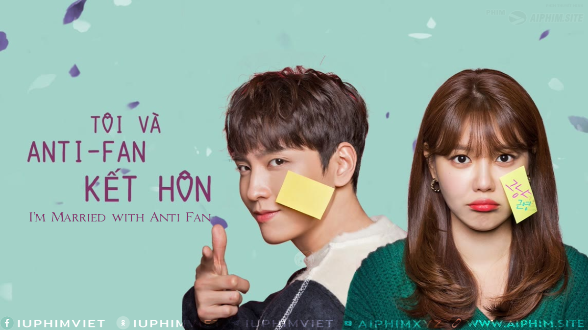 Tôi Và Antifan Kết Hôn - I'm Married with Anti Fan (2016)