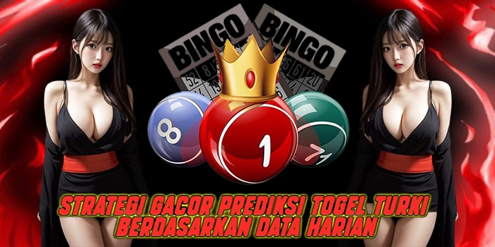 Strategi Gacor Prediksi Togel Turki Berdasarkan Data Harian