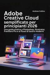 Andrew Collins – Adobe Creative Cloud semplificato per principianti 2026 (2026)