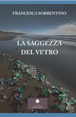 Francesca Sorrentino – La saggezza del vetro (2026)