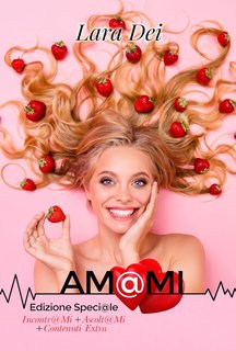 Lara Dei - Am@Mi: Incontr@Mi + Ascolt@Mi + Contenuti Extra (2024)
