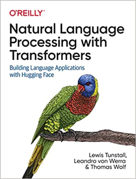 Natural Language Processing with Transformers: Building Language Applications with Hugging Face (True PDF)