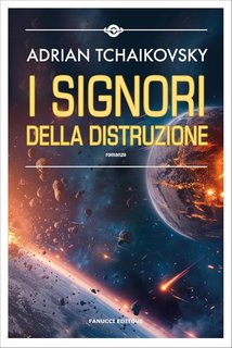 Adrian Tchaikovsky - I signori della distruzione (2024)