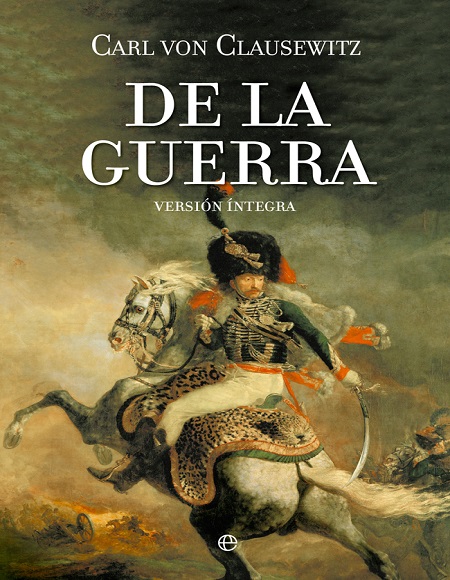 De la guerra. Versión Integra - Carl Von Clausewitz (Multiformato) [VS]