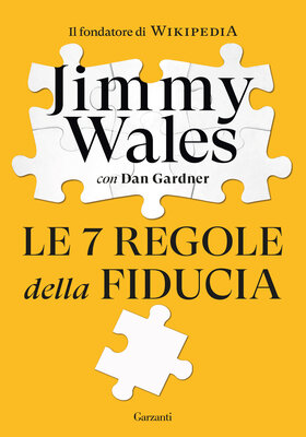 Jimmy Wales, Dan Gardner - Le 7 regole della fiducia (2026)