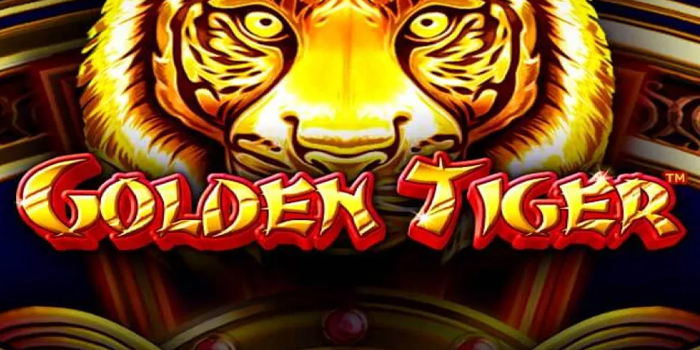 Trik Cerdas Jackpot di Slot Golden Tiger Supaya Auto Cuan