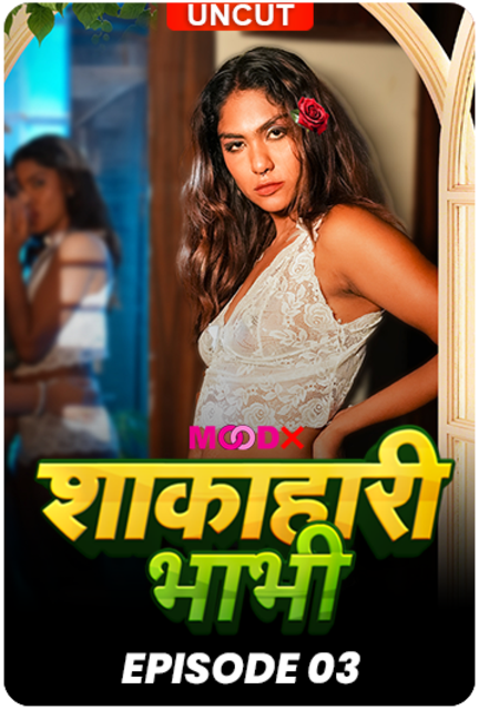 Shakahari Bhabhi (2024) S01E03 MoodX Hindi Web Series 720p HDRip X264 AAC 150MB Download