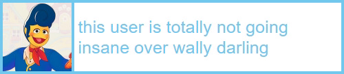 Totally not insane for wally
