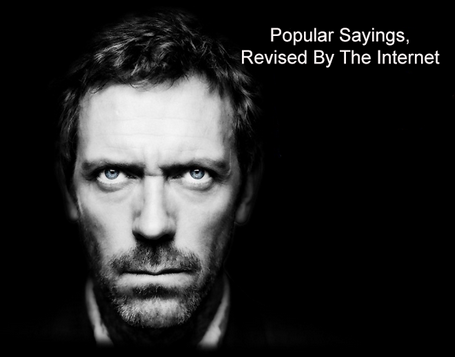 Popular-Sayings-Revised-By-The-Internet.