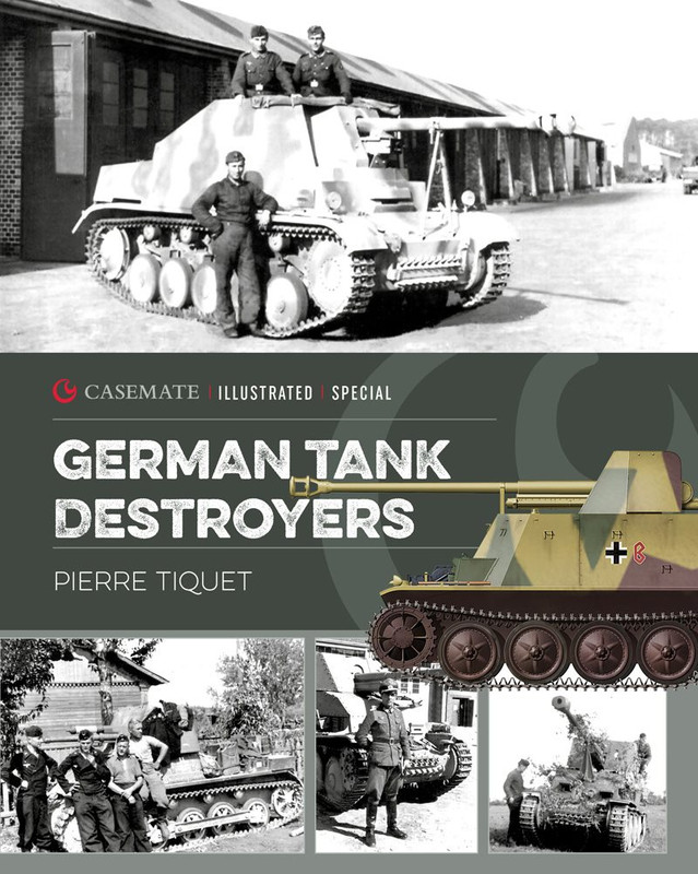 German Tank Destroyers (Casemate Illustrated Special) German Tank Destroyers (Casemate Illustrated Special)