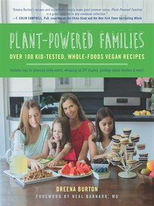 Plant-Powered Families: Over 100 Kid-Tested, Whole-Foods Vegan Recipes (PDF)