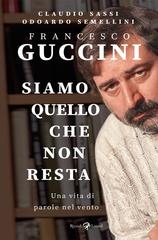 Claudio Sassi, Odoardo Semellini – Francesco Guccini. Siamo quello che non resta (2025)