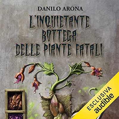 Danilo Arona - L'inquietante bottega delle piante fatali (2022) (mp3 - 128 kbps)