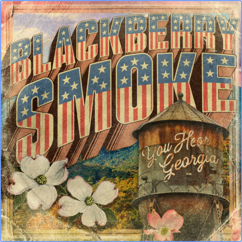 Blackberry Smoke - You Hear Georgia (Album, Hi-Res 24Bit, 2021) FLAC LossLess