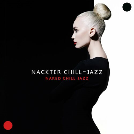 Hintergrundmusik Lounge Akademie - Nackter Chill-Jazz - Naked Chill Jazz (2022)