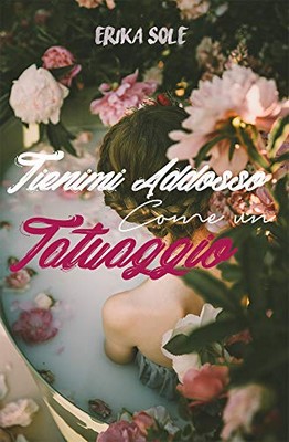 Erika Sole - Tienimi addosso come un tatuaggio (2019)