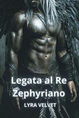 Lyra Velvet – Gli Zephyriani Vol. 1. Legata al Re Zephyriano (2026)