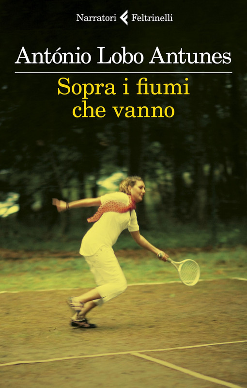 António Lobo Antunes – Sopra i fiumi che vanno (2021)