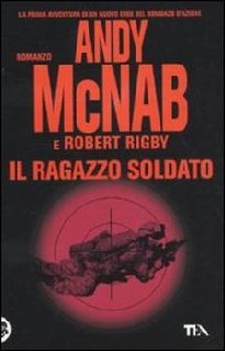 Andy McNab - Il ragazzo soldato (2005)