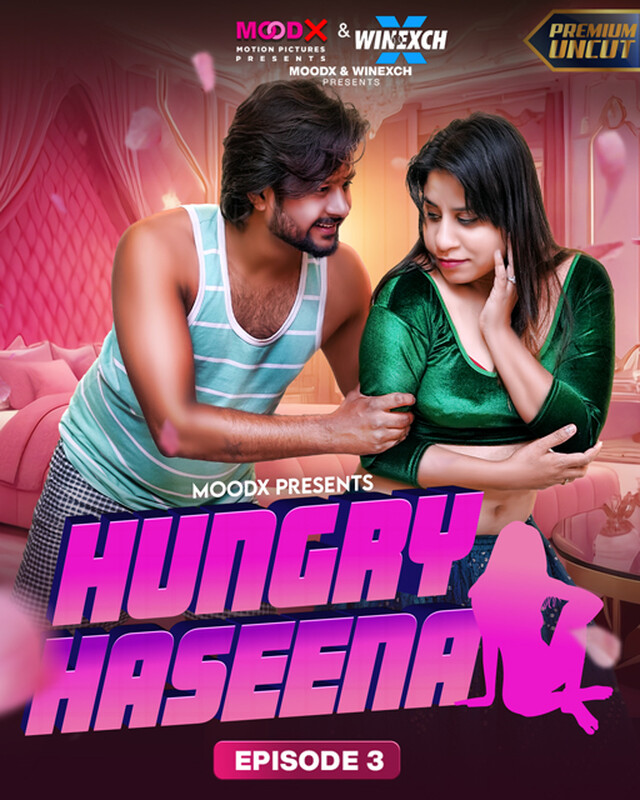  Hungry Haseena (2024) UNRATED 720p HEVC HDRip MoodX S01E03 Hot Series x265 AAC [300MB] Full Movie Download