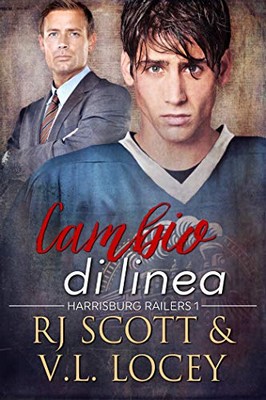 R.J. Scott - Harrisburg Railers Vol. 1. Cambio di linea (2019)