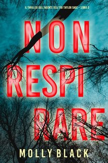 Molly Black - Non respirare. (FBI Taylor Sage Libro 2) (2022)