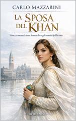 Carlo Mazzaini – La Sposa del Khan (2026)