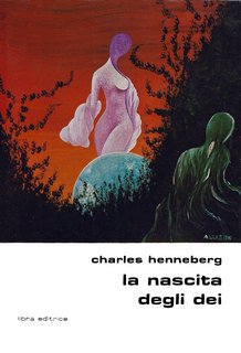 Charles Henneberg - La nascita degli dei (1975)