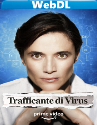 Trafficante di virus (2021) WEBDL 720p x264 E-AC3+AC3 ITA