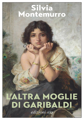 Silvia Montemurro - L’altra moglie di Garibaldi (2026)