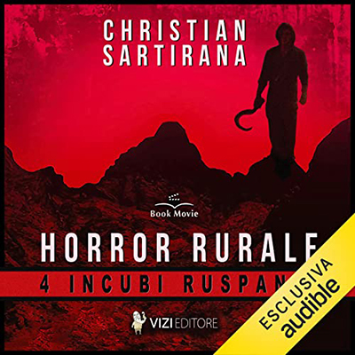 Christian Sartirana - Horror Rurale꞉ 4 incubi ruspanti (2022) (mp3 - 128 kbps)