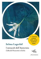 Selma Lagerlöf – I miracoli dell’anticristo. L’alba del Novecento in Sicilia (2021)